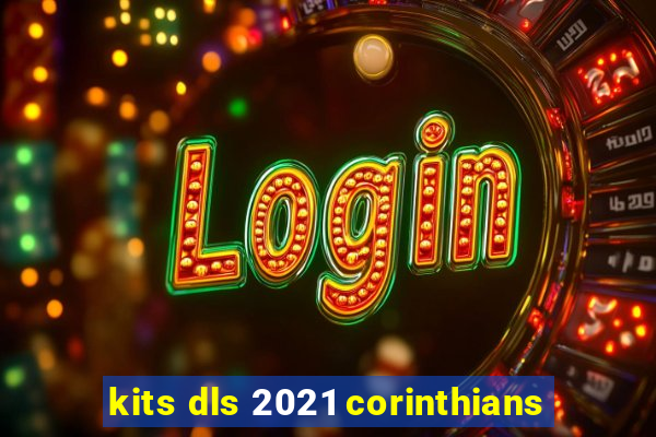 kits dls 2021 corinthians